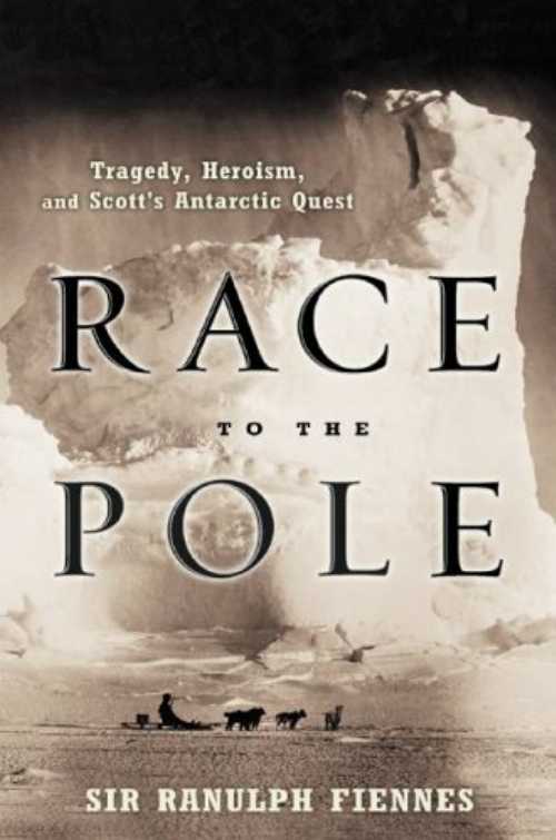 【古本】 Race to the Pole: Tragedy, Heroism, and Scott's Antarctic Quest - Ranulph Fiennes (Hype..
