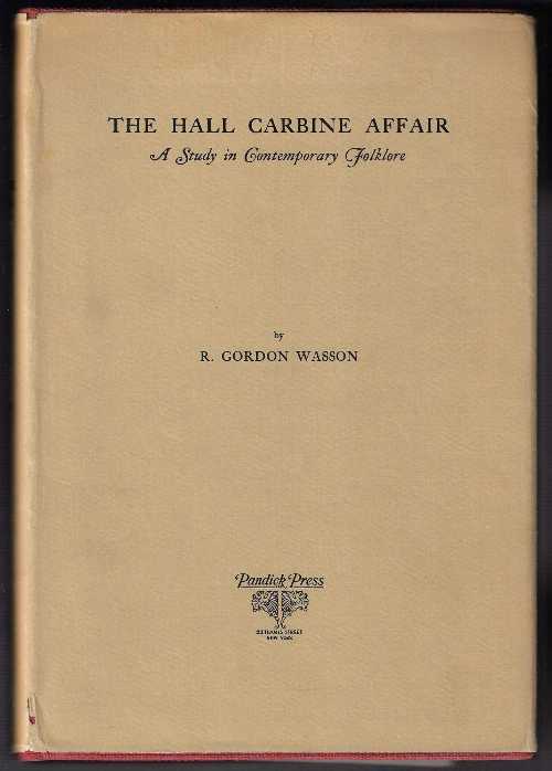 【古本】 The Hall carbine affair;: A study in contemporary folklore - R. Gordon Wasson (Pandick Press, Inc.) 【紙書籍】 B0006ARI4U