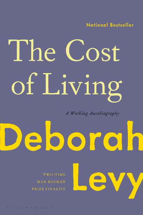 The Cost of Living - Deborah Levy (Bloomsbury Publishing) 【紙書籍】 9781635573534