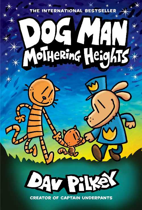 Dog Man: Mothering Heights: A Graphic Novel (Dog Man #10): From the Creator of Captain Underpants: Volume 10 - Dav Pilkey (Graphix)  9781338680454