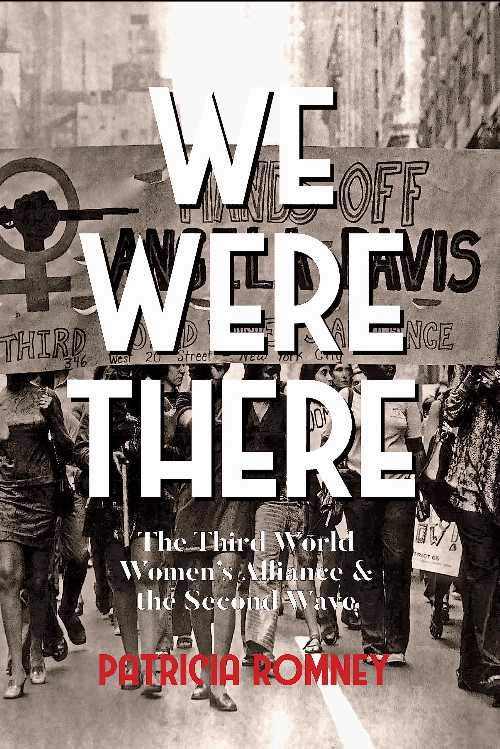 We Were There: The Third World Women's Alliance and the Second Wave - Patricia Romney (The Feminist Press at CUNY) 【紙書籍】 9781952177828