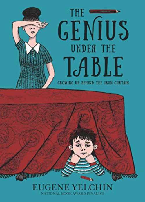 Genius Under the Table: Growing Up Behind the Iron Curtain - Eugene Yelchin (Candlewick) 【紙書籍】 9781536215526