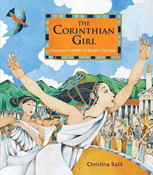 Corinthian Girl: Champion Athlete of Ancient Olympia - Christina Balit (Otter-Barry Books)  9781913074722