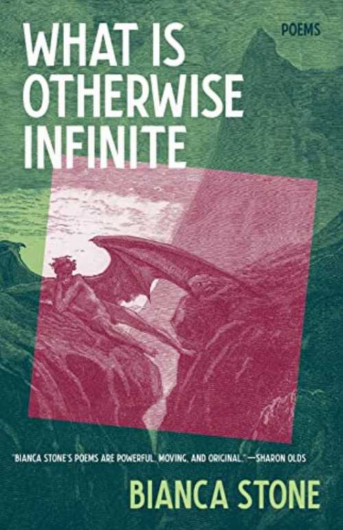 What Is Otherwise Infinite: Poems - Bianca Stone (Tin House Books)  9781951142971