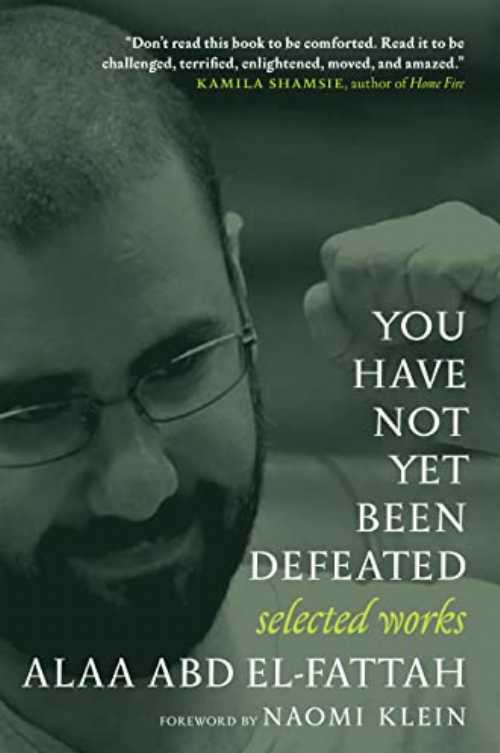 You Have Not Yet Been Defeated: Selected Works 2011-2021 - Alaa Abd El-Fattah (Seven Stories Press)  9781644212455