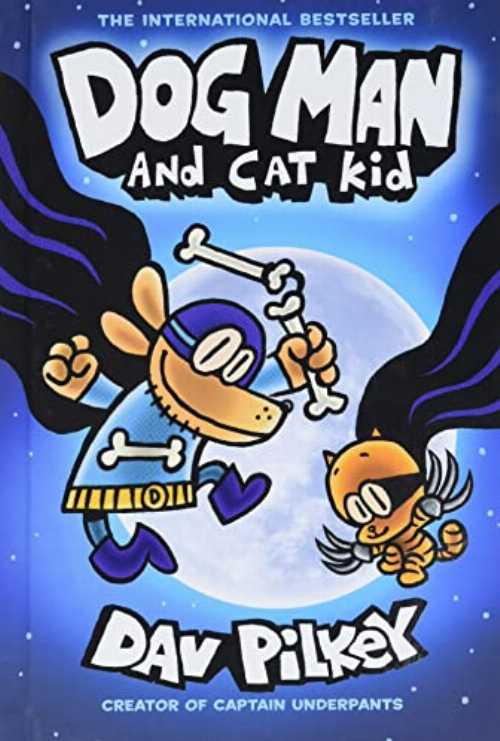 Dog Man and Cat Kid: A Graphic Novel (Dog Man #4): From the Creator of Captain Underpants: Volume 4 - Dav Pilkey (Graphix)  9781338741063