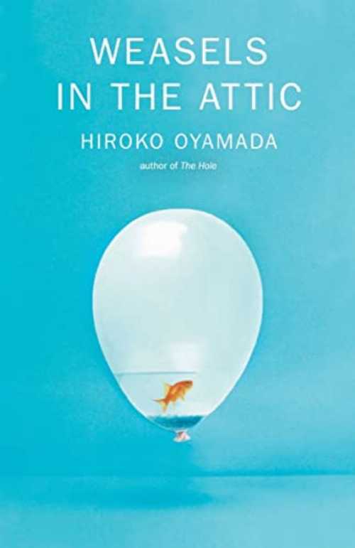 Weasels in the Attic - Hiroko Oyamada (New Directions)  9780811231183