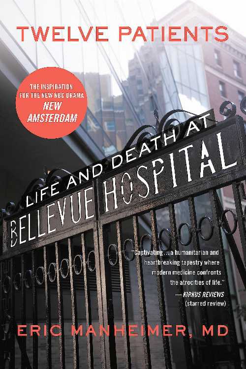 【古本】 Twelve Patients: Life and Death at Bellevue Hospital (the Inspiration for the NBC Drama New Amsterdam) - Eric Manheimer (Grand Central Publishing) 【紙書籍】 9781455503872