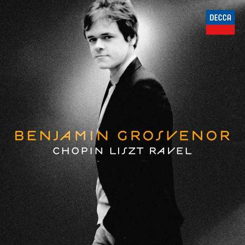  Benjamin Grosvenor: Chopin, Liszt, Ravel - Benjamin Grosvenor (Decca Records) 028947832065