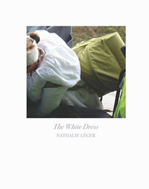 White Dress - Nathalie Léger (Dorothy, a publishing project) 【紙書籍】 9781948980050
