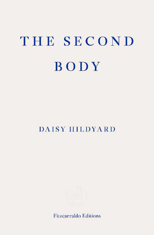 乐天商城 - Second Body - Daisy Hildyard (Fitzcarraldo Editions) 【紙書籍】 9781910695470