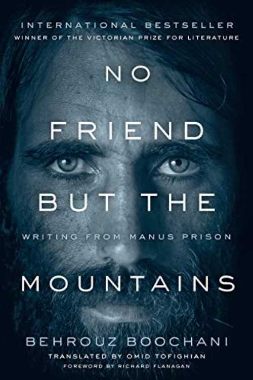 No Friend But the Mountains: Writing from Manus Pr ...
