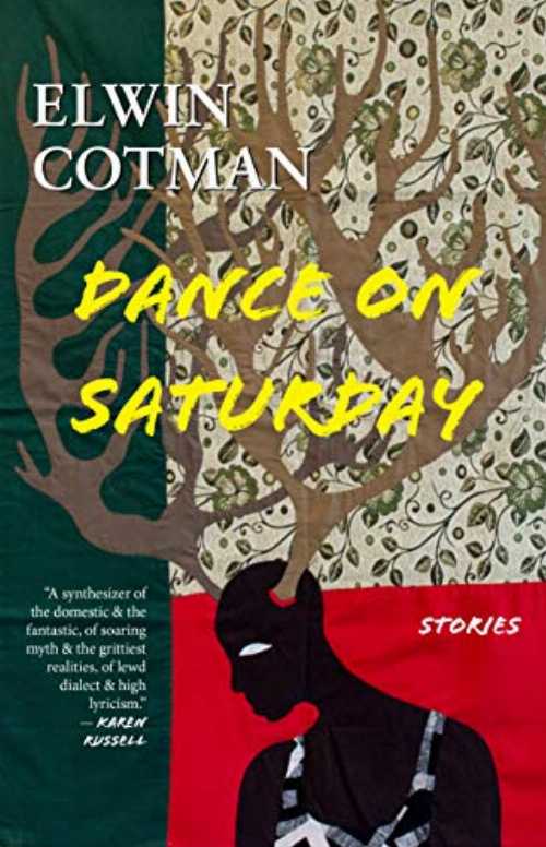 Dance on Saturday: Stories - Elwin Cotman (Small Beer Press) 【紙書籍】 9781618731722