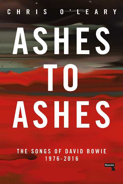 Ashes to Ashes: The Songs of David Bowie, 1976-2016 - Chris O 039 Leary (Repeater) 【紙書籍】 9781912248308
