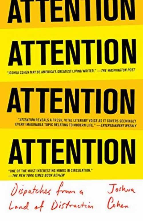 Attention: Dispatches from a Land of Distraction - Joshua Cohen (Random House Trade Paperbacks)  9780399590238