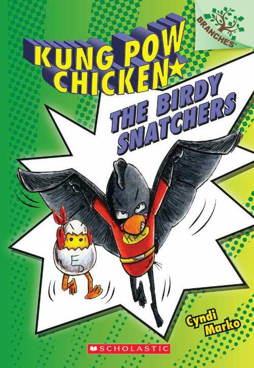Birdy Snatchers: A Branches Book (Kung POW Chicken #3): Volume 3 - Cyndi Marko (Scholastic Inc.) 【紙書籍】 9780545610681