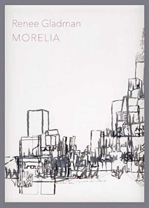 Morelia - Renee Gladman (Solid Objects)  9780986235580