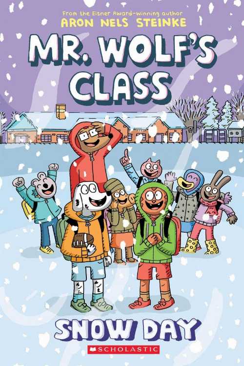 Snow Day: A Graphic Novel (Mr. Wolf's Class #5) - Aron Nels Steinke (Graphix)  9781338746754