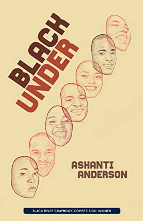 Black Under - Ashanti Anderson (Black Lawrence Press)  9781625570185