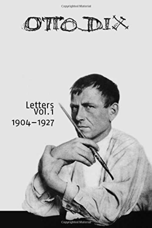 Letters, Vol. 1 - Otto Dix (Contra Mundum Press) 【紙書籍】 9781940625188