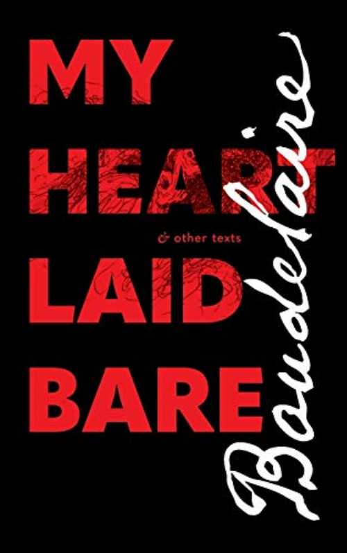 My Heart Laid Bare: & other texts - Charles Baudelaire (Contra Mundum Press) 【紙書籍】 9781940625218