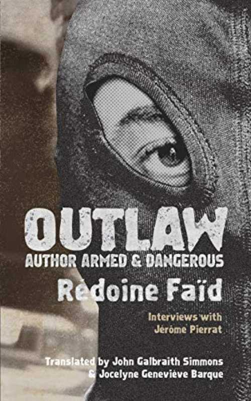 Outlaw: Author Armed & Dangerous - Rédoine Faïd (Contra Mundum Press) 【紙書籍】 9781940625386