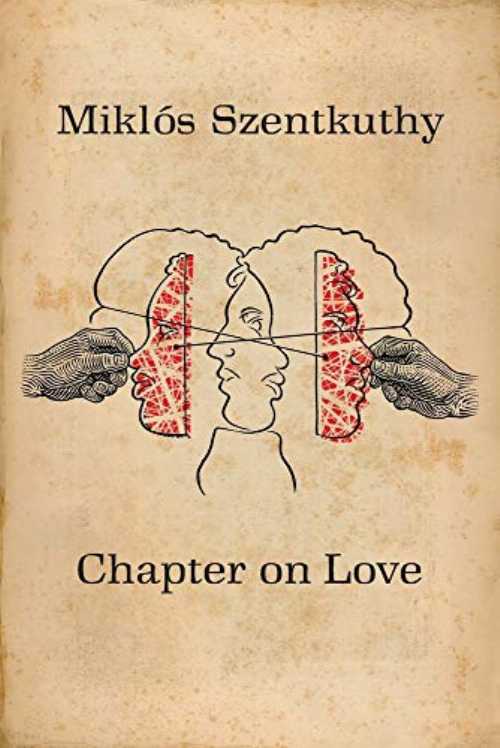Chapter On Love - Miklós Szentkuthy (Contra Mundum Press) 【紙書籍】 9781940625409
