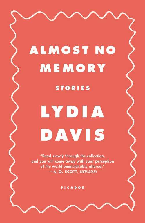 Almost No Memory: Stories - Lydia Davis (Picador) 【紙書籍】 9780312420550