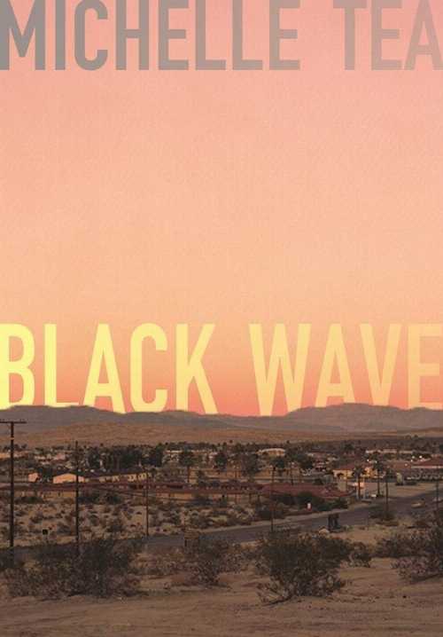 Black Wave - Michelle Tea (Amethyst Editions)  9781558619395