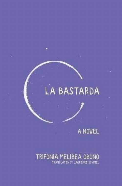 La Bastarda - Trifonia Melibea Obono (The Feminist Press at CUNY)  9781936932238