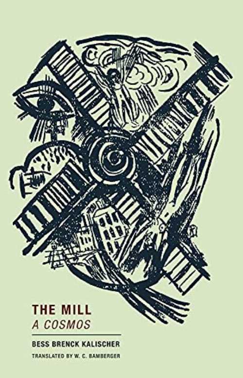 Mill: A Cosmos - Bess Brenck Kalischer (Wakefield Press)  9781939663719
