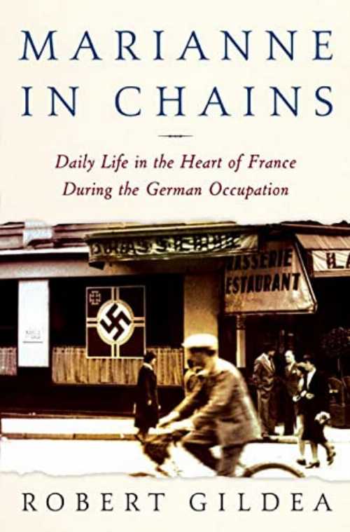 Rakuten - 【古本】 Marianne in Chains: Everyday Life in the French Heartland Under the German Occupation - Robert Gildea (Metropolitan Books) 【紙書籍】 9780805071689