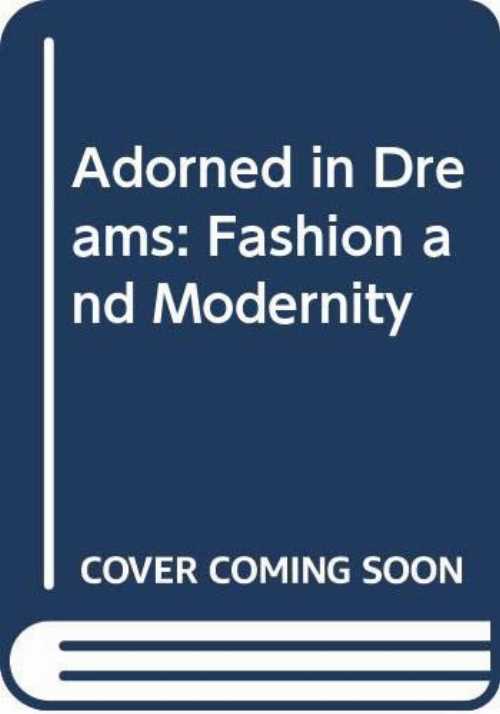 【古本】 Adorned in Dreams: Fashion and Modernity - Elizabeth Wilson (University of California Press) 【紙書籍】 0520062124