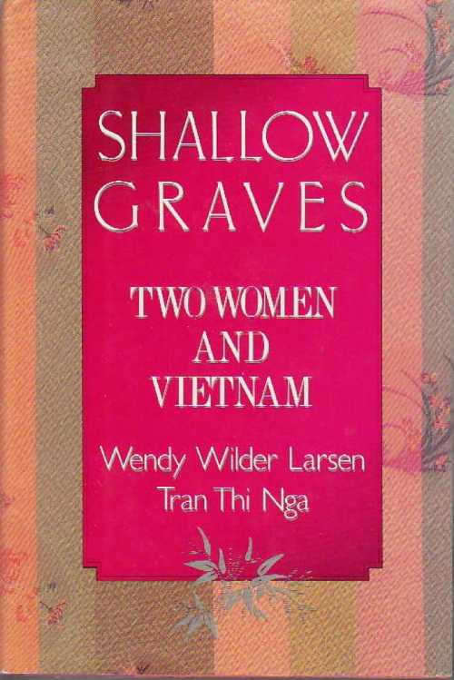 【古本】 Shallow Graves: Two Women and Vietnam - Wendy Wilder Larsen (Random House) 【紙書籍】 0394549856