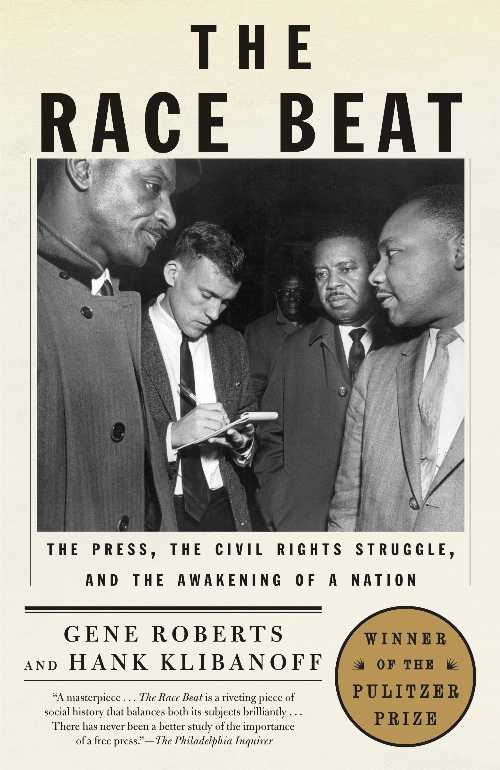  Race Beat: The Press, the Civil Rights Struggle, and the Awakening of a Nation - Gene Roberts (Vintage)  9780679735656