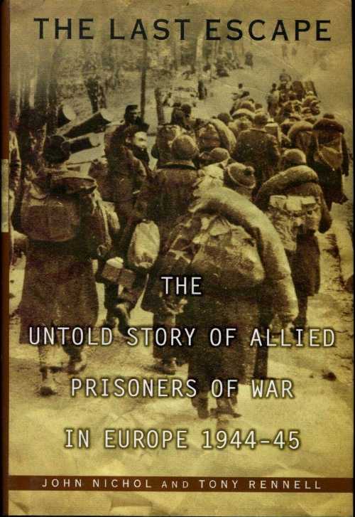 【古本】 The Last Escape: The Untold Story of Allied Prisoners of War in Europe 1944-45 - John Nichol; Tony Rennell (Viking Adult) 【紙書籍】 9780670032129