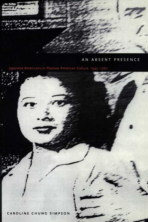  An Absent Presence: Japanese Americans in Postwar American Culture, 1945-1960 (New Americanists) - Caroline Chung Simpson (Duke University Press Books)  9780822327462