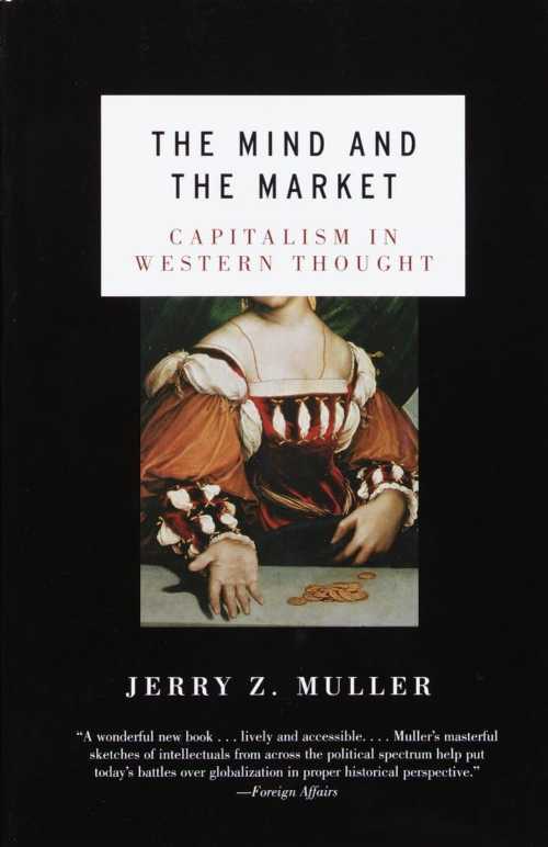 【古本】 Mind and the Market: Capitalism in Modern European Thought - Jerry Z Muller (Knopf Doubleday Publishing Group) 【紙書籍】 9780385721660