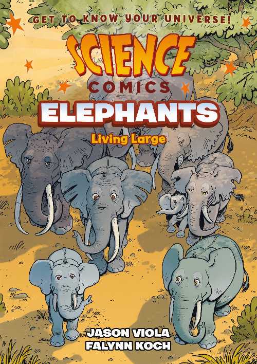Science Comics: Elephants: Living Large - Falynn Viola, Jason; Koch (First Second) 【紙書籍】 9781250265913