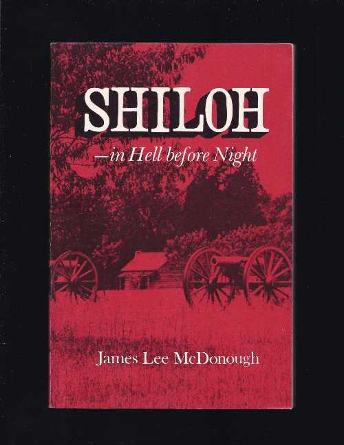  Shiloh--In Hell Before Night (First Edition, First) - James Lee McDonough (University of Tennessee Press)  0870492322