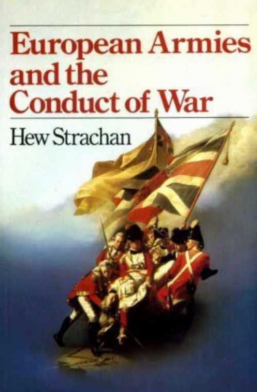  European Armies and the Conduct of War - Hew Strachan (HarperCollins Publishers Ltd)  004940069X