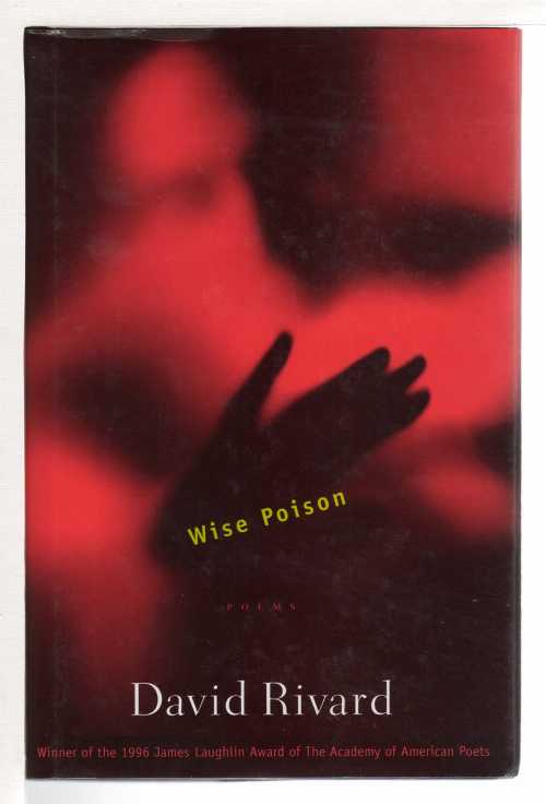  Wise Poison: Poems - David Rivard (Graywolf Press)  9781555972516
