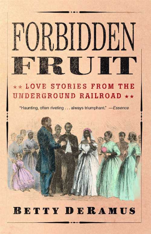 【古本】 Forbidden Fruit: Love Stories from the Underground Railroad - Betty DeRamus (Atria) 【紙書籍】 9780743482646