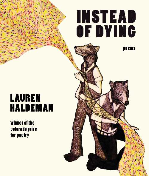  Instead of Dying - Lauren Haldeman (Center for Literary Publishing)  9781885635631