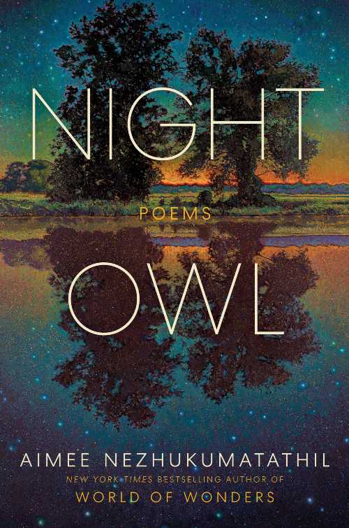 Night Owl - Aimee Nezhukumatathil (Ecco) 【紙書籍】 9780063282315