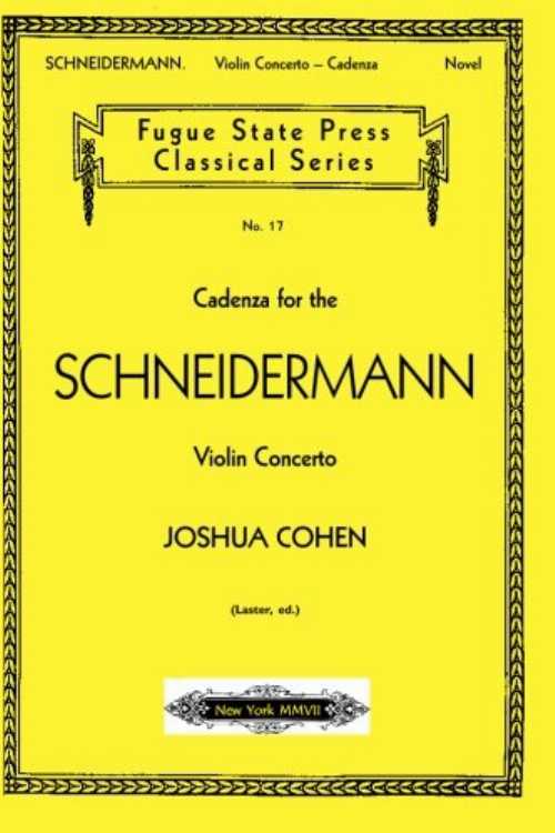 乐天商城 - Cadenza for the Schneidermann Violin Concerto - Joshua Cohen (Fugue State Press) 【紙書籍】 9781879193161