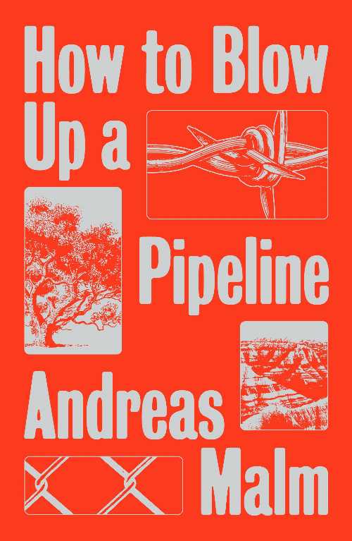 How to Blow Up a Pipeline - Andreas Malm (Verso) 【紙書籍】 9781839760259