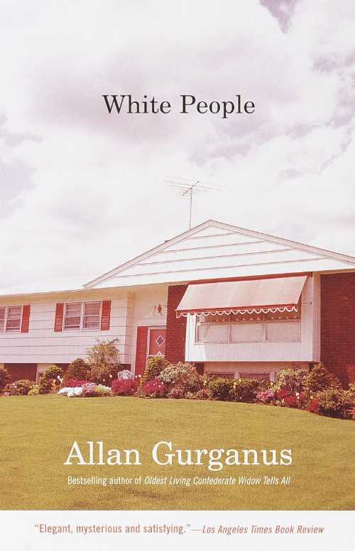 White People - Allan Gurganus (Vintage) 【紙書籍】 9780375704277