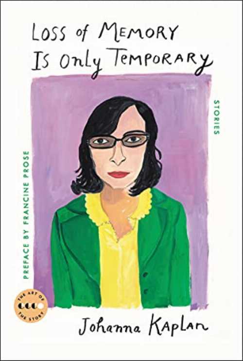 Loss of Memory Is Only Temporary: Stories - Johanna Kaplan (Ecco)  9780063061637