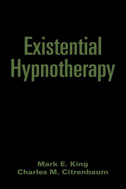  Existential Hypnotherapy - Mark E King (The Guilford Press)  9780898623444